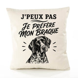 Housse de Coussin J’peux pas je préfère mon Braque