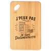 Planche à Découper J’peux pas je suis Documentaliste