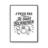 Poster J’peux pas je suis Bijoutier