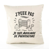 Housse de Coussin J’peux pas je suis Auxiliaire de puériculture