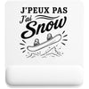 Tapis de Souris J’peux pas j’ai Snow