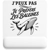 Tapis de Souris J’peux pas je préfère les Baleines