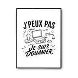 Poster J’peux pas je suis Douanier