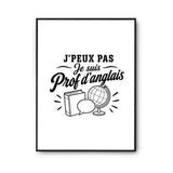 Poster J’peux pas je suis Prof d’anglais