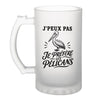 Verre à Bière J’peux pas je préfère les Pélicans