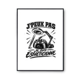 Poster J’peux pas je suis Esthéticienne