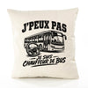 Housse de Coussin J’peux pas je suis Chauffeur de bus