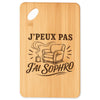 Planche à Découper J’peux pas j’ai Sophro