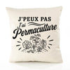 Housse de Coussin J’peux pas j’ai Permaculture