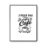 Poster J’peux pas je préfère le Café