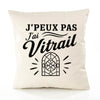 Housse de Coussin J’peux pas j’ai Vitrail