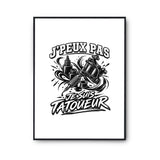 Poster J’peux pas je suis Tatoueur