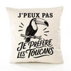 Housse de Coussin J’peux pas je préfère les Toucans