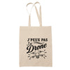 Tote Bag Beige J’peux pas j’ai Drone