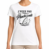 T-shirt Femme Blanc J’peux pas j’ai planche à voile J'peux pas minimaliste