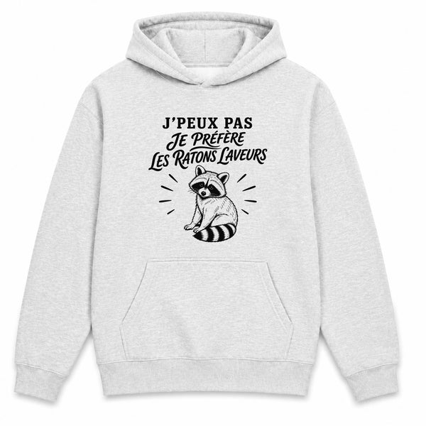 Sweat à Capuche J’peux pas je préfère les Ratons laveurs