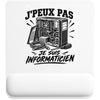 Tapis de Souris J’peux pas je suis Informaticien