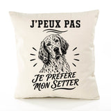 Housse de Coussin J’peux pas je préfère mon Setter