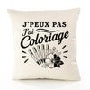 Housse de Coussin J’peux pas j’ai Coloriage
