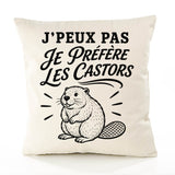 Housse de Coussin J’peux pas je préfère les Castors