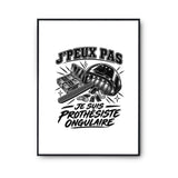 Poster J’peux pas je suis Prothésiste ongulaire