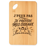 Planche à Découper J’peux pas je préfère mes Oiseaux