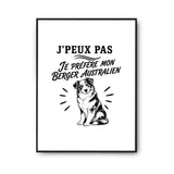 Poster J’peux pas je préfère mon Berger Australien