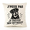 Housse de Coussin J’peux pas je préfère mon Rottweiler