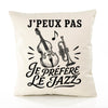 Housse de Coussin J’peux pas je préfère le Jazz