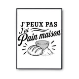 Poster J’peux pas j’ai Pain maison