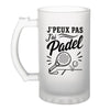 Verre à Bière J’peux pas j’ai Padel