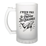 Verre à Bière J’peux pas je préfère les Baleines