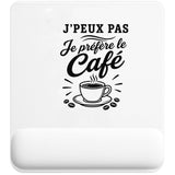 Tapis de Souris J’peux pas je préfère le Café
