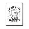 Poster J’peux pas je suis Plaquiste