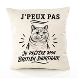 Housse de Coussin J’peux pas je préfère mon British Shorthair