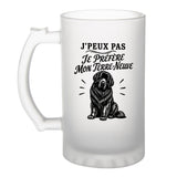 Verre à Bière J’peux pas je préfère mon Terre-Neuve