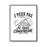 Poster J’peux pas je suis Couvreur