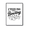 Poster J’peux pas j’ai Bowling