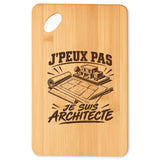 Planche à Découper J’peux pas je suis Architecte