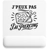 Tapis de Souris J’peux pas j’ai Piercing