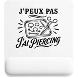 Tapis de Souris J’peux pas j’ai Piercing