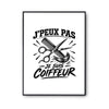 Poster J’peux pas je suis Coiffeur
