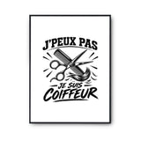 Poster J’peux pas je suis Coiffeur