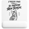 Tapis de Souris J’peux pas je préfère mon Bengal