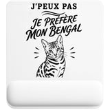 Tapis de Souris J’peux pas je préfère mon Bengal