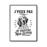 Poster J’peux pas je préfère mon Setter