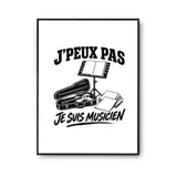 Poster J’peux pas je suis Musicien