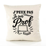 Housse de Coussin J’peux pas je suis Prof