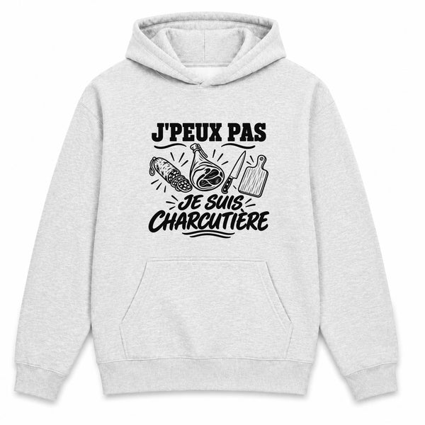 Sweat à Capuche J’peux pas je suis Charcutière