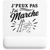 Tapis de Souris J’peux pas j’ai Marche